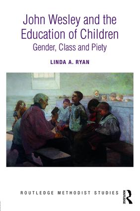 Research – New book on Wesley and Children’s Education by Linda A.&nbsp;Ryan